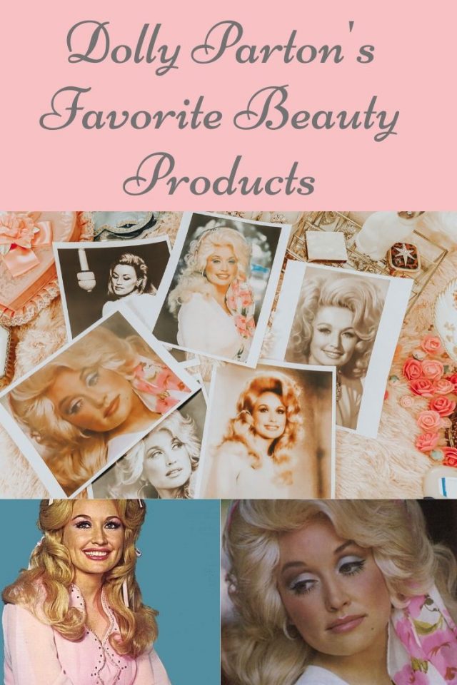 Dolly Parton, Dolly Parton's Favorite Beauty Products, Dolly Parton Beauty Secrets, Dolly Parton Beauty Tips 