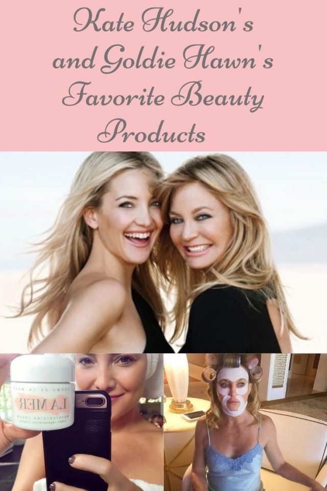 Kate Hudson and goldie hawn's favorite beauty products, Kate beauty routine, Goldie Hawn Beauty routine, Goldie Hawn beauty secrets, Kate Hudson beauty secrets