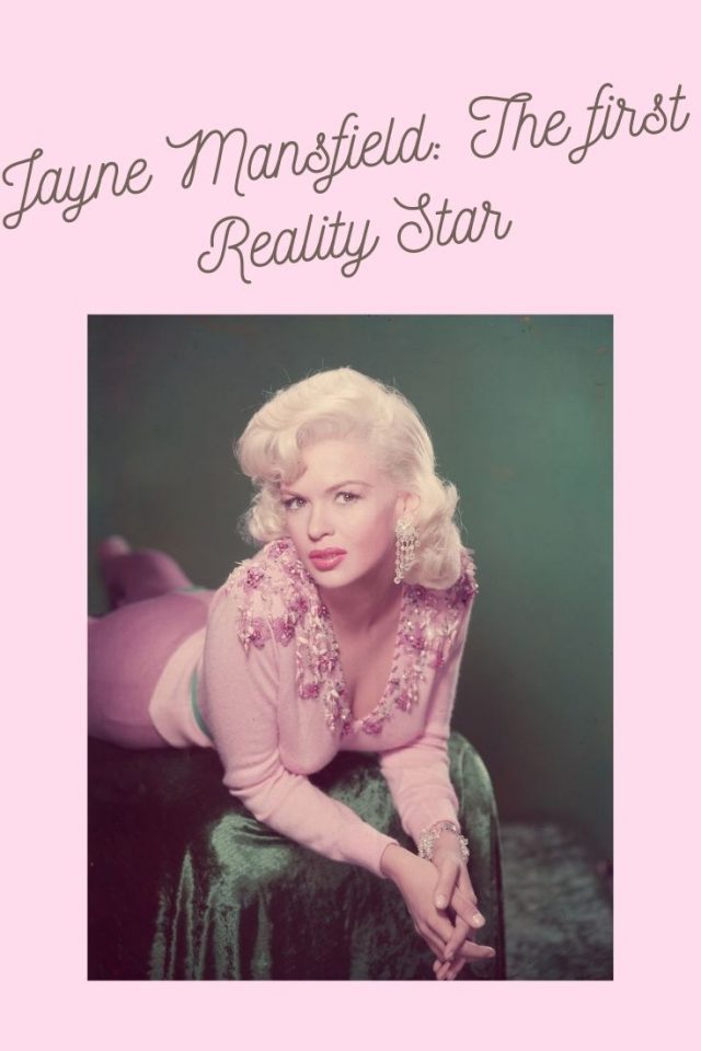 Jayne Mansfield, Jayne Mansfield america's first reality star, Jayne Mansfield Pink palace, 