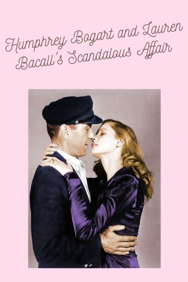 Old Hollywood Affairs, Lauren Bacall and Humphrey Bogart affair, Lauren Bacall and Humphrey Bogart Marriage, Old hollywood,