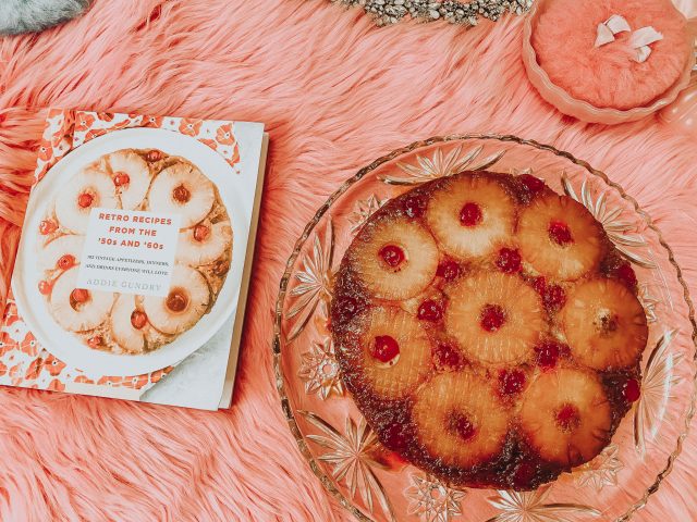 Vintage Recipes: Baking a Pineapple Upside-down Cake 