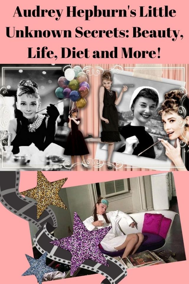 Audrey Hepburn's Little Unknown Secrets: Beauty, Life, Diet and More!