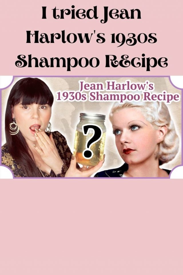 I tried Jean Harlow's Vintage 1930s Shampoo Recipe