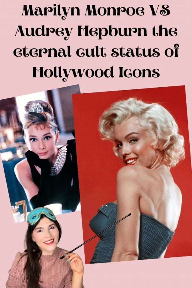 Marilyn Monroe VS Audrey Hepburn the eternal cult status of Hollywood Icons