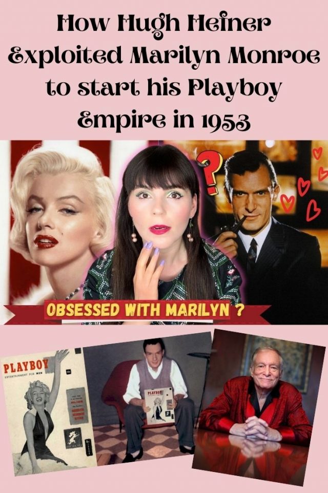 How Hugh Hefner Exploited Marilyn Monroe to start his Playboy Empire in 1953