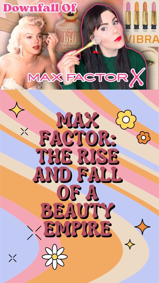 Max Factor: The Rise and Fall of a Beauty Empire