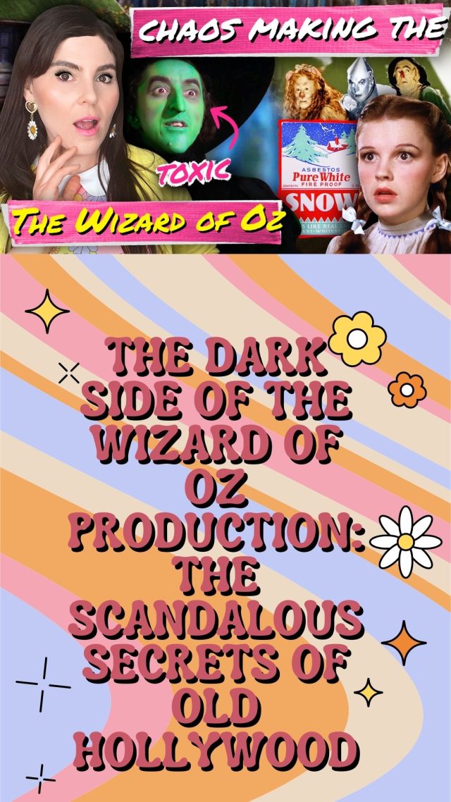 The Dark Side of The Wizard of Oz Production: The Scandalous Secrets of Old Hollywood